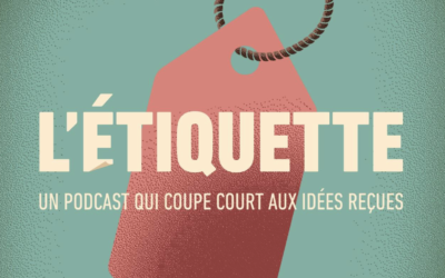 L’étiquette: une pépite de podcast